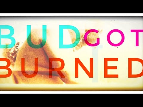 […Bud Got Burned…]